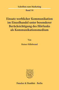 Cover Einsatz werblicher Kommunikation im Einzelhandel unter besonderer Berücksichtigung des Hörfunks als Kommunikationsmedium