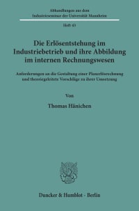 Cover Die Erlösentstehung im Industriebetrieb und ihre Abbildung im internen Rechnungswesen