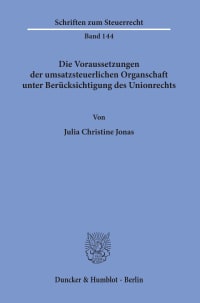 Cover Die Voraussetzungen der umsatzsteuerlichen Organschaft unter Berücksichtigung des Unionsrechts