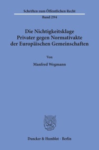 Cover Die Nichtigkeitsklage Privater gegen Normativakte der Europäischen Gemeinschaften