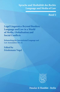 Cover Legal Linguistics Beyond Borders: Language and Law in a World of Media, Globalisation and Social Conflicts