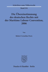 Cover Die Übereinstimmung des deutschen Rechts mit der Maritime Labour Convention, 2006