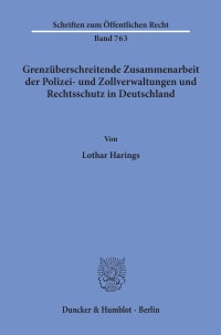 Cover Grenzüberschreitende Zusammenarbeit der Polizei- und Zollverwaltungen und Rechtsschutz in Deutschland