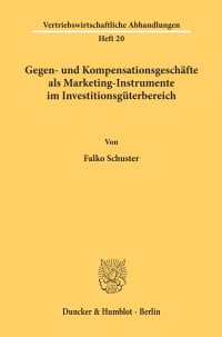 Cover Gegen- und Kompensationsgeschäfte als Marketing-Instrumente im Investitionsgüterbereich