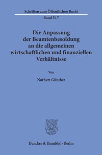 Cover Die Anpassung der Beamtenbesoldung an die allgemeinen wirtschaftlichen und finanziellen Verhältnisse