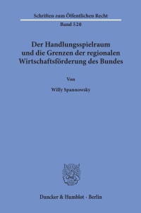 Cover Der Handlungsspielraum und die Grenzen der regionalen Wirtschaftsförderung des Bundes