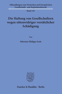 Cover Die Haftung von Gesellschaftern wegen sittenwidriger vorsätzlicher Schädigung