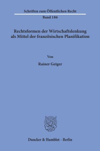 Cover Rechtsformen der Wirtschaftslenkung als Mittel der französischen Planifikation