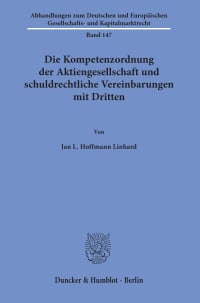 Cover Die Kompetenzordnung der Aktiengesellschaft und schuldrechtliche Vereinbarungen mit Dritten