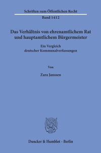 Cover Das Verhältnis von ehrenamtlichem Rat und hauptamtlichem Bürgermeister