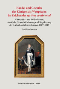 Cover Handel und Gewerbe des Königreichs Westphalen im Zeichen des ›système continental‹