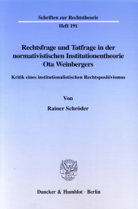 Cover Rechtsfrage und Tatfrage in der normativistischen Institutionentheorie Ota Weinbergers