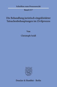 Cover Die Behandlung juristisch eingekleideter Tatsachenbehauptungen im Zivilprozess