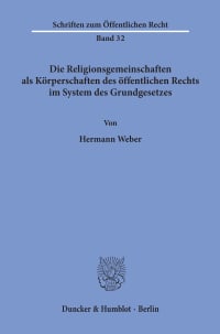 Cover Die Religionsgemeinschaften als Körperschaften des öffentlichen Rechts im System des Grundgesetzes