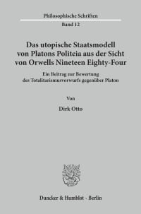 Cover Das utopische Staatsmodell von Platons Politeia aus der Sicht von Orwells Nineteen Eighty-Four