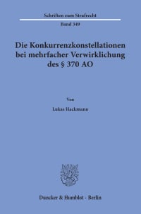 Cover Die Konkurrenzkonstellationen bei mehrfacher Verwirklichung des § 370 AO