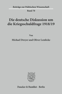 Cover Die deutsche Diskussion um die Kriegsschuldfrage 1918/19