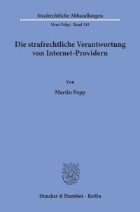 Cover Die strafrechtliche Verantwortung von Internet-Providern