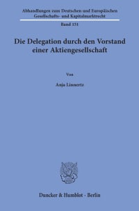 Cover Die Delegation durch den Vorstand einer Aktiengesellschaft