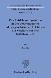 Cover Das Aufsichtsratsgremium in den börsennotierten Aktiengesellschaften in China – Ein Vergleich mit dem deutschen Recht