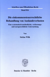 Cover Die einkommensteuerrechtliche Behandlung von Auslandsverlusten