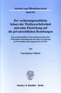 Cover Der verfassungsrechtliche Schutz der Wettbewerbsfreiheit und seine Einwirkung auf die privatrechtlichen Beziehungen