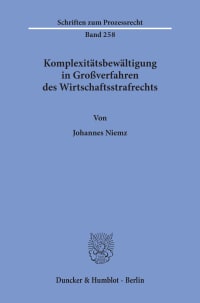 Cover Komplexitätsbewältigung in Großverfahren des Wirtschaftsstrafrechts