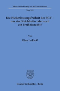 Cover Die Niederlassungsfreiheit des EGV - nur ein Gleichheits- oder auch ein Freiheitsrecht?