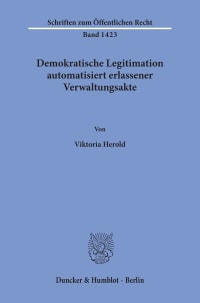 Cover Demokratische Legitimation automatisiert erlassener Verwaltungsakte