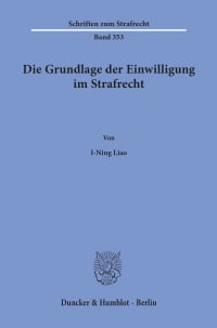 Cover Die Grundlage der Einwilligung im Strafrecht