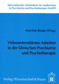 Cover Videounterstütztes Arbeiten in der klinischen Psychiatrie und Psychotherapie