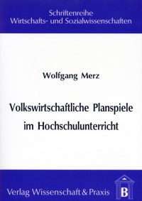 Cover Volkswirtschaftliche Planspiele im Hochschulunterricht