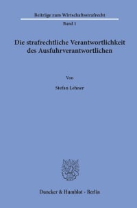 Cover Die strafrechtliche Verantwortlichkeit des Ausfuhrverantwortlichen