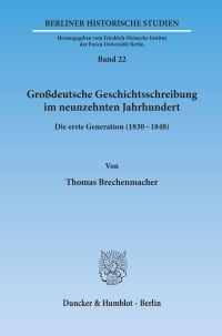 Cover Großdeutsche Geschichtsschreibung im neunzehnten Jahrhundert