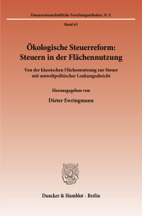 Cover Ökologische Steuerreform: Steuern in der Flächennutzung