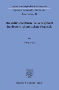 Cover Die deliktsrechtliche Verkehrspflicht im deutsch-chinesischen Vergleich