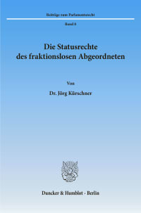 Cover Die Statusrechte des fraktionslosen Abgeordneten