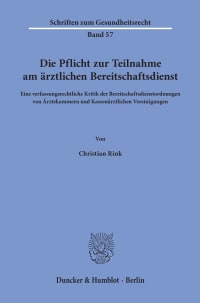 Cover Die Pflicht zur Teilnahme am ärztlichen Bereitschaftsdienst