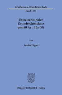 Cover Extraterritorialer Grundrechtsschutz gemäß Art. 16a GG