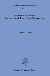 Cover Die Freien Berufe und das kartellrechtliche Empfehlungsverbot