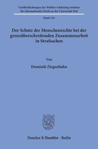 Cover Der Schutz der Menschenrechte bei der grenzüberschreitenden Zusammenarbeit in Strafsachen