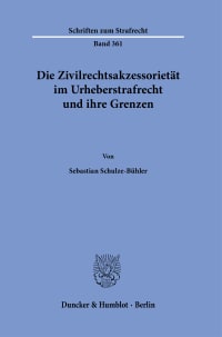 Cover Die Zivilrechtsakzessorietät im Urheberstrafrecht und ihre Grenzen