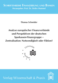 Cover Analyse europäischer Finanzverbünde und Perspektiven der deutschen Sparkassen-Finanzgruppe - Zentralisation: Notwendigkeit oder Fiktion?