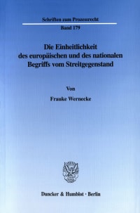 Cover Die Einheitlichkeit des europäischen und des nationalen Begriffs vom Streitgegenstand