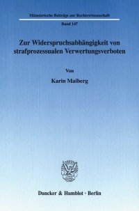 Cover Zur Widerspruchsabhängigkeit von strafprozessualen Verwertungsverboten