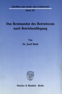 Cover Das Restmandat des Betriebsrats nach Betriebsstillegung