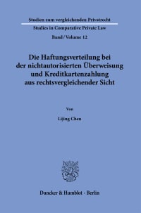 Cover Die Haftungsverteilung bei der nichtautorisierten Überweisung und Kreditkartenzahlung aus rechtsvergleichender Sicht