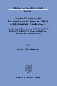 Cover Das Anerkennungsregime des europäischen Zivilprozessrechts für mitgliedstaatliche Entscheidungen