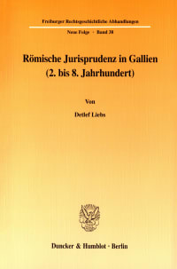 Cover Römische Jurisprudenz in Gallien (2. bis 8. Jahrhundert)