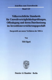 Cover Völkerrechtliche Standards für Umweltverträglichkeitsprüfungen, Offenlegung und deren Durchsetzung im Investitionsversicherungsgeschäft